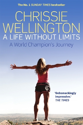Life Without Limits by Chrissie Wellington