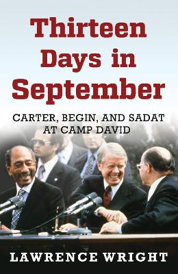 Thirteen Days in September: The Dramatic Story of the Struggle for Peace in the Middle East by Lawrence Wright