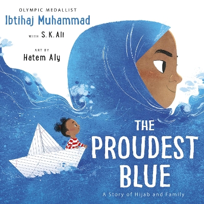 The Proudest Blue: A Story of Hijab and Family by Ibtihaj Muhammad