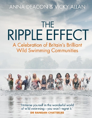 The Ripple Effect: A Celebration of Britain's Brilliant Wild Swimming Communities book