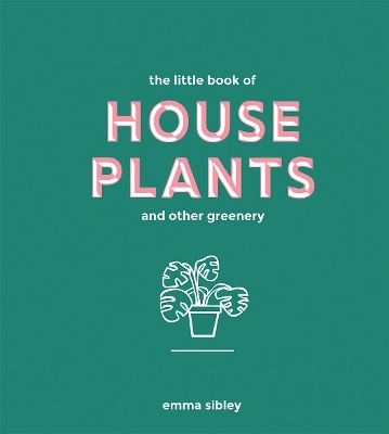 Little Book of House Plants and Other Greenery book
