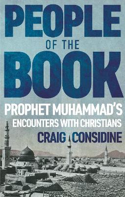 People of the Book: Prophet Muhammad’s Encounters with Christians book