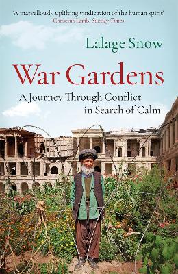War Gardens: A Journey Through Conflict in Search of Calm book