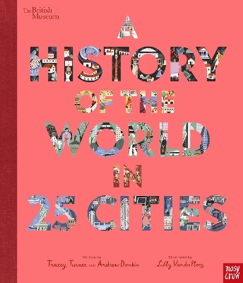 British Museum: A History of the World in 25 Cities by Tracey Turner