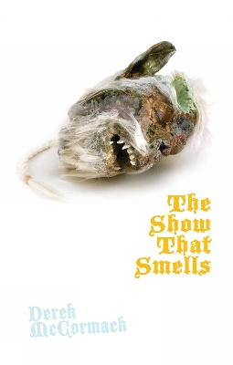 The Show That Smells by Derek McCormack