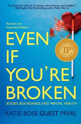 Even If You're Broken: Bodies, Boundaries, and Mental Health book