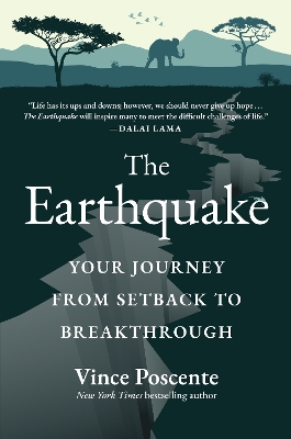 The Earthquake: Your Journey from Setback to Breakthrough by Vince Poscente