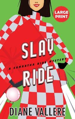 Slay Ride (Large Print Edition): A Samantha Kidd Mystery book