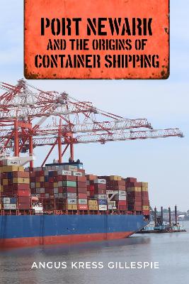 Port Newark and the Origins of Container Shipping book