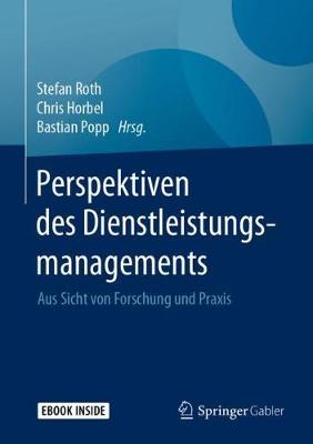 Perspektiven des Dienstleistungsmanagements: Aus Sicht von Forschung und Praxis book