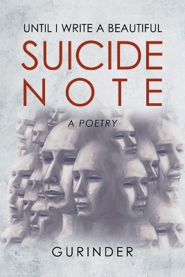 Until I Write a Beautiful Suicide Note: a poetry book