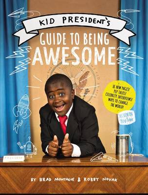 Kid President's Guide to Being Awesome by Robby Novak