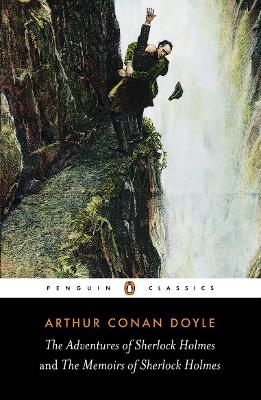 Adventures of Sherlock Holmes and the Memoirs of Sherlock Holmes by Arthur Conan Doyle