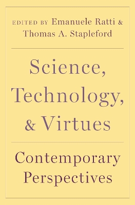 Science, Technology, and Virtues: Contemporary Perspectives book