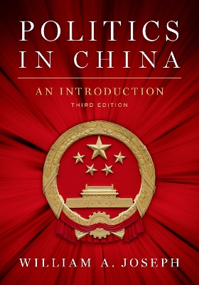 Politics in China: An Introduction, Third Edition by William A. Joseph