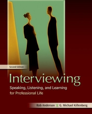 Interviewing: Speaking, Listening, and Learning for Professional Life book