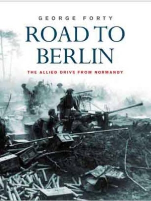 Road to Berlin: Allied Drive from Normandy book