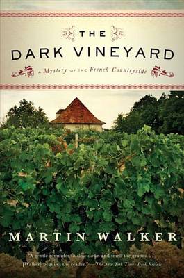 The Dark Vineyard: A Mystery of the French Countryside by Martin Walker