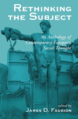 Rethinking The Subject: An Anthology Of Contemporary European Social Thought book