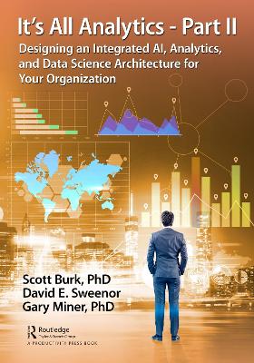 It's All Analytics - Part II: Designing an Integrated AI, Analytics, and Data Science Architecture for Your Organization book
