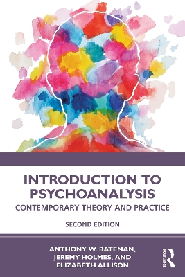 Introduction to Psychoanalysis: Contemporary Theory and Practice by Anthony W. Bateman