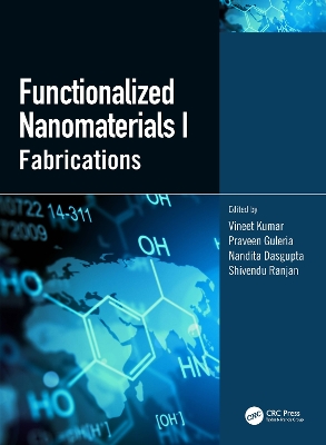 Functionalized Nanomaterials I: Fabrications by Vineet Kumar