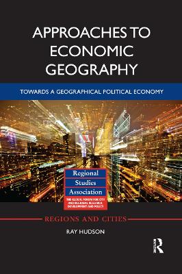 Approaches to Economic Geography: Towards a geographical political economy book