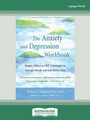 The Anxiety and Depression Workbook: Simple, Effective CBT Techniques to Manage Moods and Feel Better Now by Michael A. Tompkins