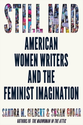 Still Mad: American Women Writers and the Feminist Imagination book