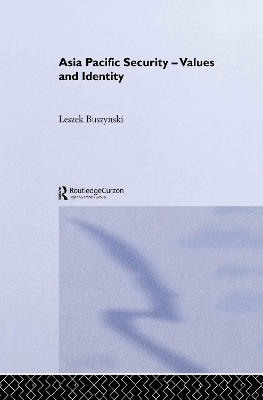 Asia Pacific Security - Values and Identity by Leszek Buszynski