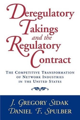 Deregulatory Takings and the Regulatory Contract by J. Gregory Sidak