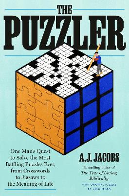 The Puzzler: One Man's Quest to Solve the Most Baffling Puzzles Ever, from Crosswords to Jigsaws to the Meaning of Life  book