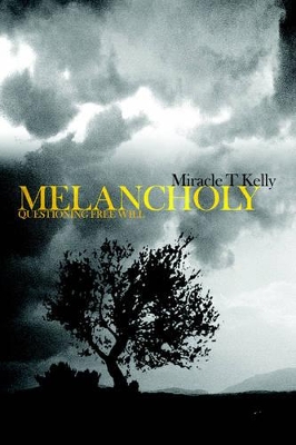 Melancholy: Questioning Free Will book