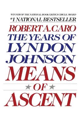 The Means Of Ascent Vol 2 Lyndon Johnson Vintage Usa by Robert A Caro