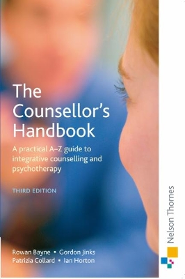 The Counsellor's Handbook: A Practical A-Z Guide to Integrative Counselling and Psychotherapy book