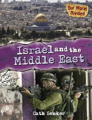 Our World Divided: Israel and the Middle East by Cath Senker
