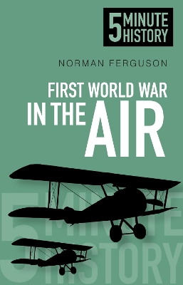 First World War in the Air: 5 Minute History book