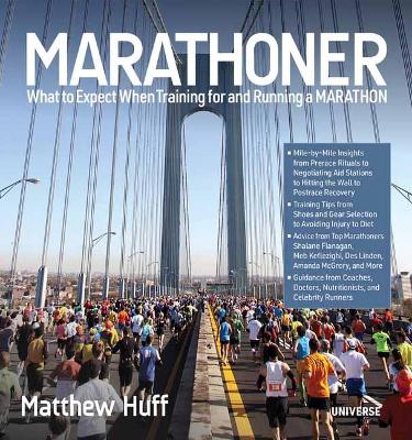 Marathoner: What to Expect When Training for and Running a Marathon book