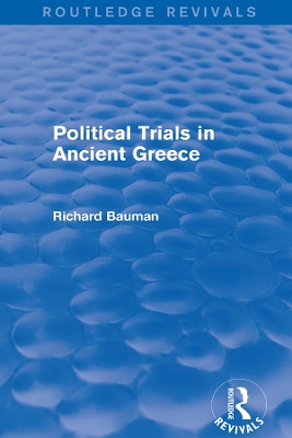 Political Trials in Ancient Greece (Routledge Revivals) by Richard Bauman