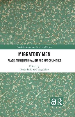 Migratory Men: Place, Transnationalism and Masculinities by Garth Stahl