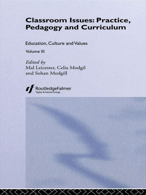 Classroom Issues: Practice, Pedagogy and Curriculum by Mal Leicester