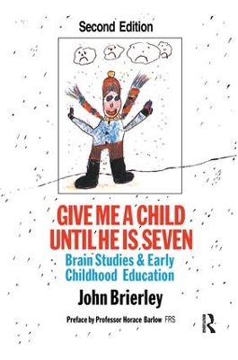 Give Me a Child Until He is 7 by John Brierley