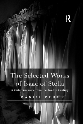 The Selected Works of Isaac of Stella: A Cistercian Voice from the Twelfth Century by Daniel Deme