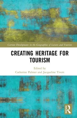 Creating Heritage for Tourism by Catherine Palmer