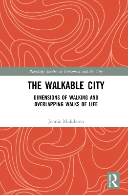 The Walkable City: Dimensions of Walking and Overlapping Walks of Life book