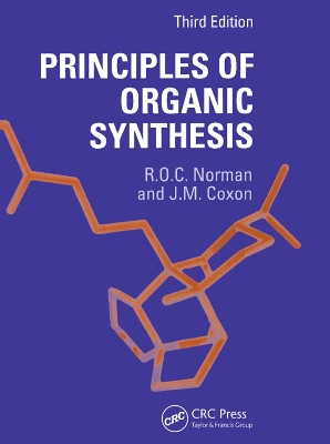 Principles of Organic Synthesis by Richard O.C. Norman
