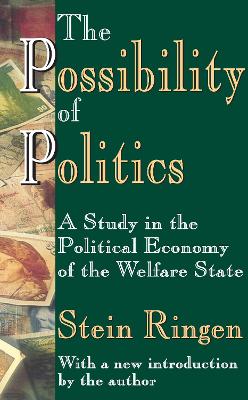 The Possibility of Politics: A Study in the Political Economy of the Welfare State by Stein Ringen