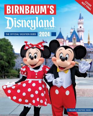 Birnbaum's 2024 Disneyland Resort: The Official Vacation Guide book