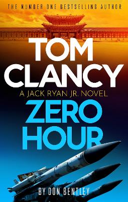 Tom Clancy Zero Hour: A high-octane Jack Ryan, Jr. thriller that will have you on the edge of your seat by Don Bentley