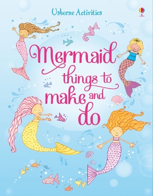 Mermaid Things to Make and Do book